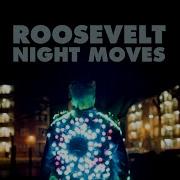 Roosevelt Night Moves Official Video