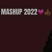 Tiktok Mashup 2022