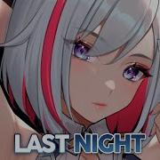 Nightcore Last Night