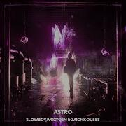 Astro Super Slowed