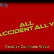 All I Accidentally X Creative Commons