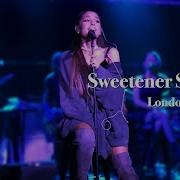 Ariana Grande The Sweetener Sessions In London