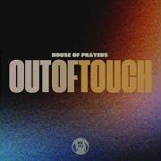 Out Of Touch Original Mix House Of Prayers