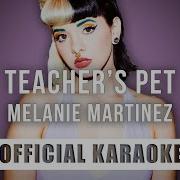 Melanie Martinez Teacher S Pet Instrumental Karaoke