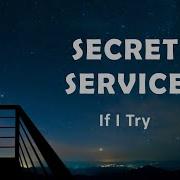 Secret Service If I Try High Quality