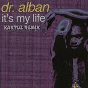 Dr Alban It S My Life Kaktuz Remix