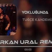 Tuğçe Kandemir Yokluğunda Berkan Ural Remix