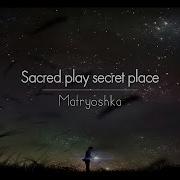 Sacred Play Secret Place