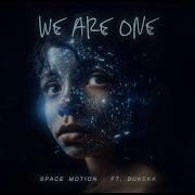 We Are One Space Motion