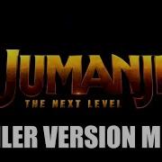 Jumanji The Next Level Official Trailer Song