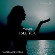 Mzade I See You Original Mix