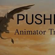 Animation Tribute Pusher