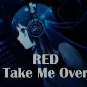 Nightcore Take Me Over