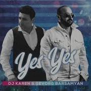 Party Dj Karen Ft Gevorg Barsamyan Yes Yes Remix 2020