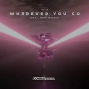 Alok Wherever You Go Feat John Martin Extended Mix