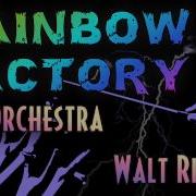 Rainbow Factory Orchestral