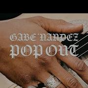 Pop Out Explicit Version Gabe Nandez