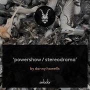 Danny Howells Powershow Stereodrama