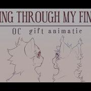 Slipping Through My Fingers Oc Animatic