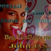 Cappella Timi Kullai Move On Bady John E S Remix